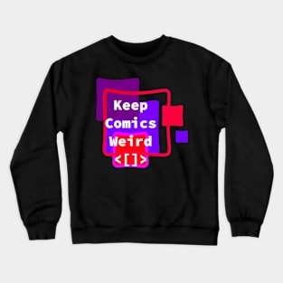 Keep Comics Weird Crewneck Sweatshirt